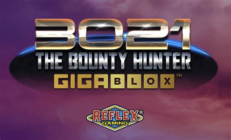 3021 The Bounty Hunter Gigablox 1xbet
